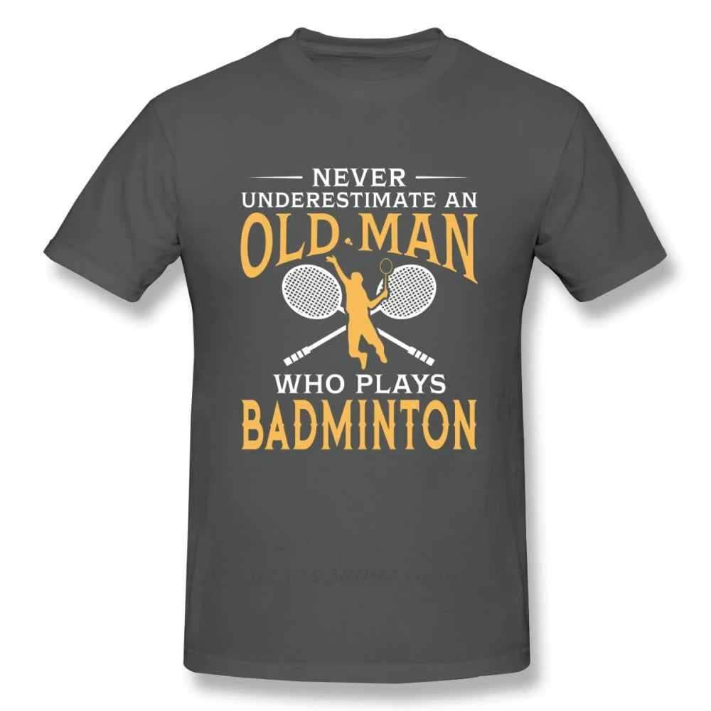 Never Underestimate An Old Man Who Plays Badminton T Shirt For Men Short Sleeve Casual Top design Guys Punk Designer Streetwear