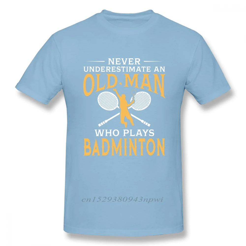 Never Underestimate An Old Man Who Plays Badminton T Shirt For Men Short Sleeve Casual Top design Guys Punk Designer Streetwear