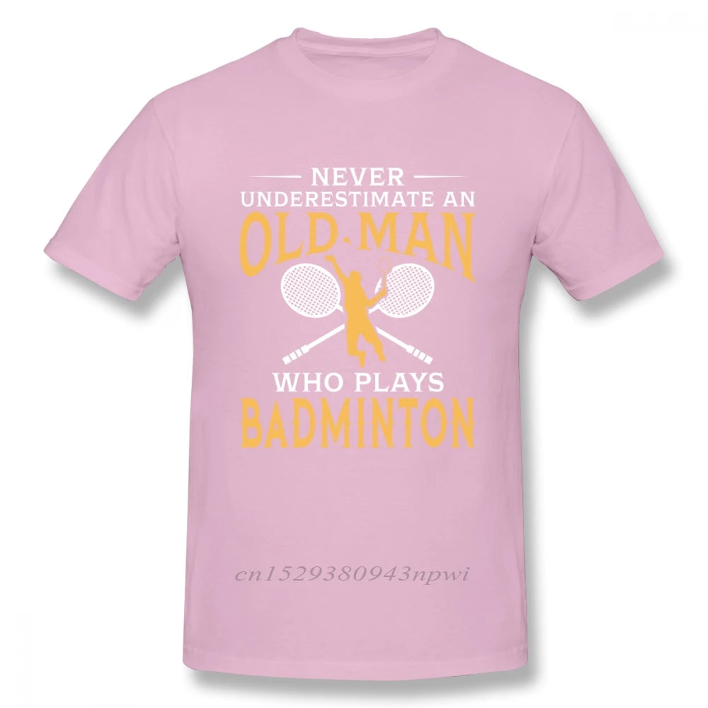 Never Underestimate An Old Man Who Plays Badminton T Shirt For Men Short Sleeve Casual Top design Guys Punk Designer Streetwear